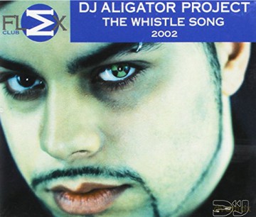 DJ Alligator Project: The Whistle Song 2002 [CD]