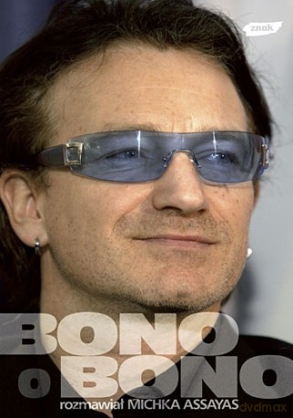Bono o Bono. Rozmawiał Michka Assayas - Michka Assayas [KSIĄŻKA]