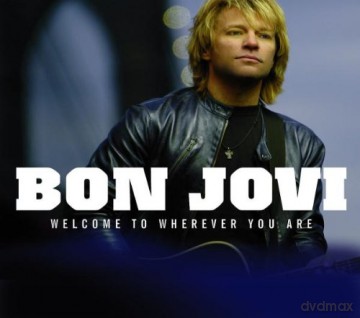 Bon Jovi: Welcome To Wherever You Are [CD]