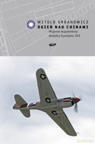 Ogień nad Chinami - Witold Urbanowicz [KSIĄŻKA]
