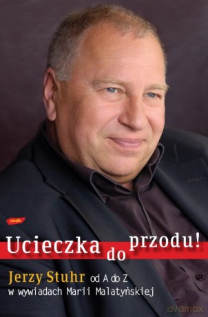 Ucieczka do przodu! - Jerzy Stuhr, Maria Malatyńska [KSIĄŻKA]