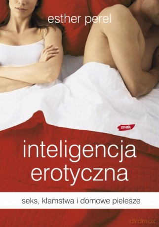Inteligencja erotyczna - Esther Perel [KSIĄŻKA]