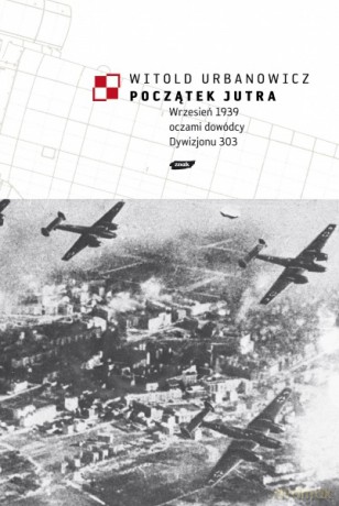 Początek jutra - Witold Urbanowicz [KSIĄŻKA]