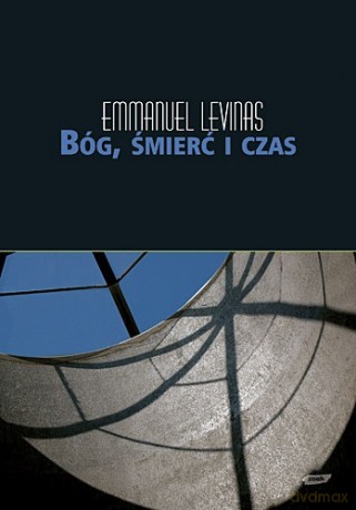 Bóg, śmierć i czas - Emmanuel Lévinas [KSIĄŻKA]