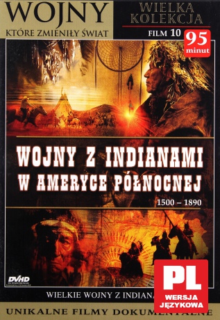 Wojny z Indianami w Ameryce Północnej 1500-1890 [DVD]