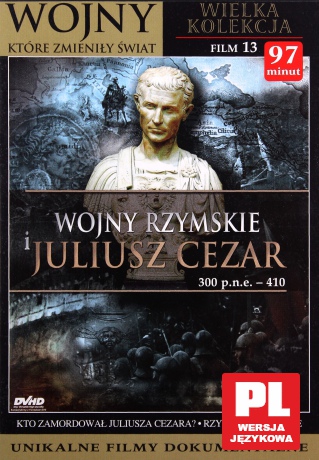 Wojny Rzymskie i Juliusz Cezar 300 p.n.e.-410 [DVD]