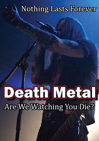 Death Metal: Are We Watching You Die? [DVD]