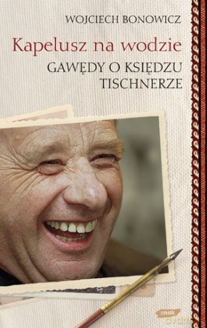 Kapelusz na wodzie - Wojciech Bonowicz [KSIĄŻKA]