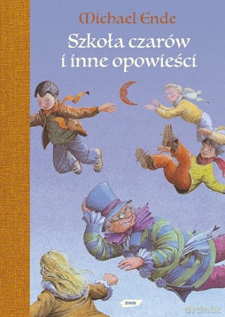 Szkoła Czarów i inne opowieści - Michael Ende [KSIĄŻKA]