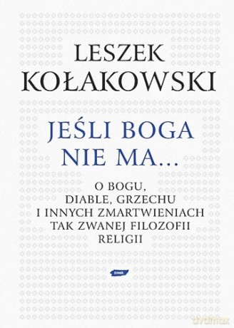 Jeśli Boga nie ma - Leszek Kołakowski [KSIĄŻKA]