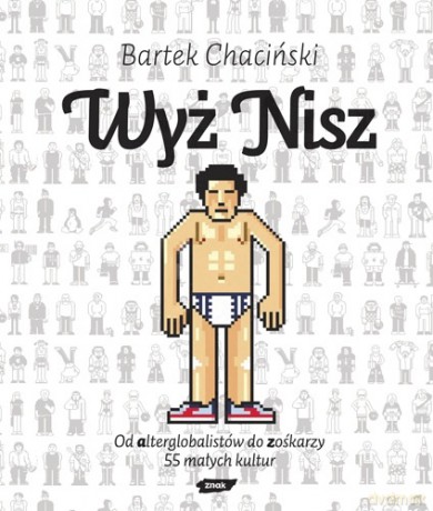 Wyż nisz - Bartek Chaciński, Bartek Chaciński, Bartek Chaciński [KSIĄŻKA]