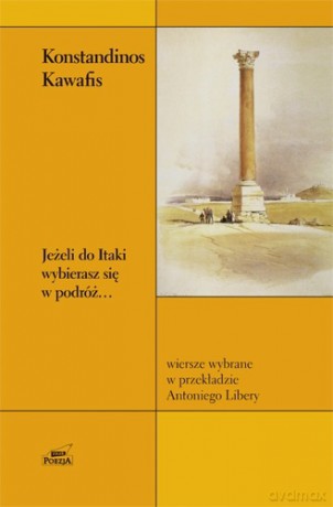 Jeżeli do Itaki wybierasz się w podróż - Konstandinos Kawafis  [KSIĄŻKA]