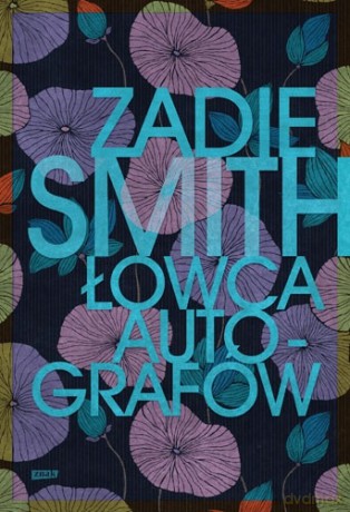 Łowca autografów - Zadie Smith [KSIĄŻKA]