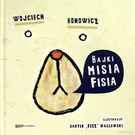 Bajki Misia Fisia - Wojciech Bonowicz [KSIĄŻKA]