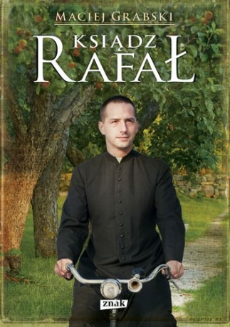 Ksiądz Rafał - Maciej Grabski [KSIĄŻKA]