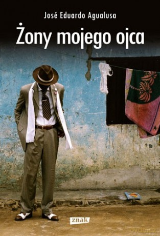 Żony mojego ojca - Jose Eduardo Agualusa [KSIĄŻKA]