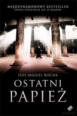 Ostatni papież - Luis Miguel Rocha [KSIĄŻKA]