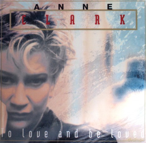 Anne Clark: To Love And Be Loved [Winyl]