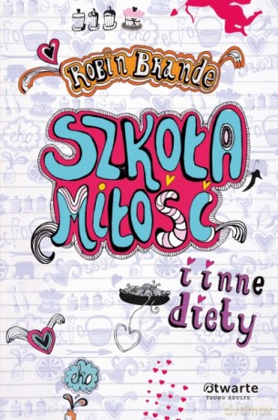 Szkoła, miłość i inne diety - Robin Brande [KSIĄŻKA]