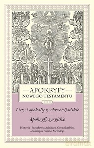 Apokryfy nowego testamentu. Listy i apokalipsy chrześcijańskie. Apokryfy syryjskie (Tom III) - ks. Marek Starowieyski [KSIĄŻKA]