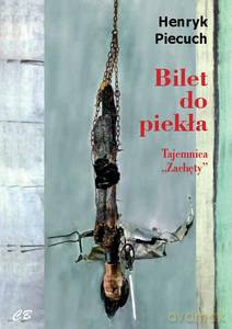 Bilet do piekła. Tajemnica Zachęty - Henryk Piecuch [KSIĄŻKA]