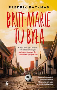 Britt-Marie tu była - Fredrick Backman [KSIĄŻKA]