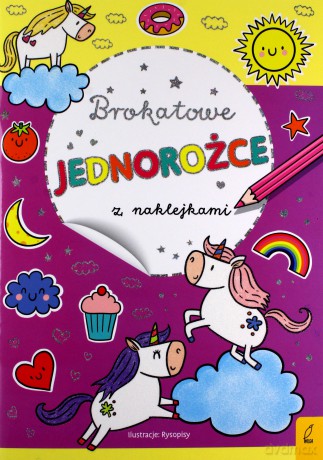Brokatowe jednorożce z naklejkami [KSIĄŻKA]