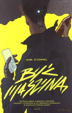 Być maszyną - Marc O'CONELL [KSIĄŻKA]