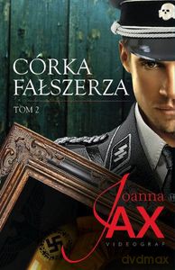 Córka fałszerza (Tom 2) - Joanna Jax [KSIĄŻKA]