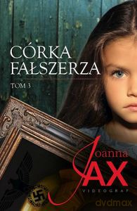 Córka fałszerza (Tom 3) - Joanna Jax [KSIĄŻKA]