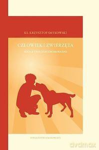 Człowiek i zwierzęta. Lubelskie Studia Teologicznomoralne (Tom 11) - ks. Krzysztof Smykowski [KSIĄŻKA]