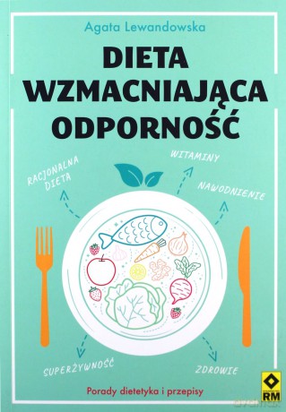 Dieta wzmacniająca odporność - Agata Lewandowska [KSIĄŻKA]