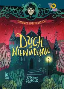 Duch z Niewiadomic - Katarzyna Majgier [KSIĄŻKA]