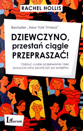 Dziewczyno, przestań ciągle przepraszać! - Rachel Hollis [KSIĄŻKA]