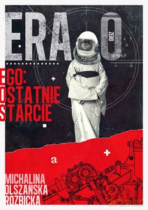 ERA ZERO. EGO: Ostatnie Starcie - MICHALINA OLSZAŃSKA-ROZBICKA [KSIĄŻKA]