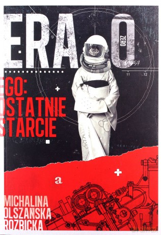 ERA ZERO. EGO: Ostatnie Starcie - MICHALINA OLSZAŃSKA-ROZBICKA [KSIĄŻKA]