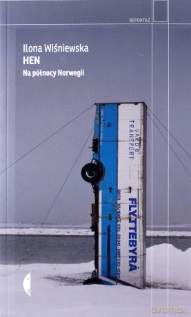 Hen. Na północy Norwegii - Ilona Wiśniewska [KSIĄŻKA]