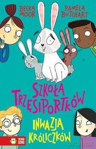 Inwazja króliczków. Szkoła Trzęsiportków - Pamela Butchart [KSIĄŻKA]