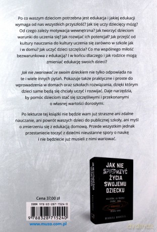 Jak nie zwariować ze swoim dzieckiem. Edukacja, w której dzieci same chcą się uczyć i rozwijać - Mikołaj Marcela [KSIĄŻKA]