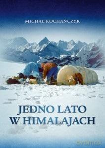Jedno lato w Himalajach - Michał Kochańczyk [KSIĄŻKA]