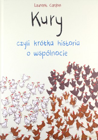 Kury, czyli krótka historia o wspólnocie - Laurent Cardon [KSIĄŻKA]
