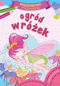 Maluszkowe malowanie. Ogród wróżek [KSIĄŻKA]