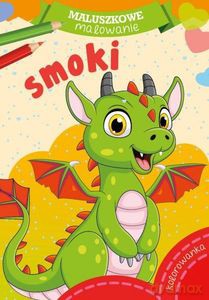 Maluszkowe malowanie. Smoki [KSIĄŻKA]