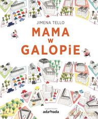 Mama w galopie - Jimena Tello [KSIĄŻKA]