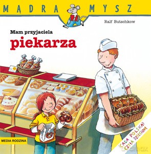 Mądra Mysz. Mam przyjaciela piekarza - Ralf Butschkow [KSIĄŻKA]