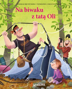 Na biwaku z tatą Oli. Tata Oli (Tom 3) - Thomas Brunstrom [KSIĄŻKA]