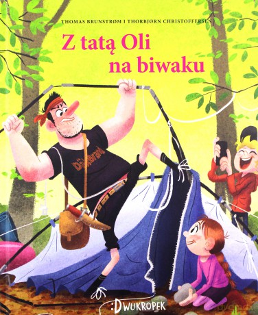 Na biwaku z tatą Oli. Tata Oli (Tom 3) - Thomas Brunstrom [KSIĄŻKA]