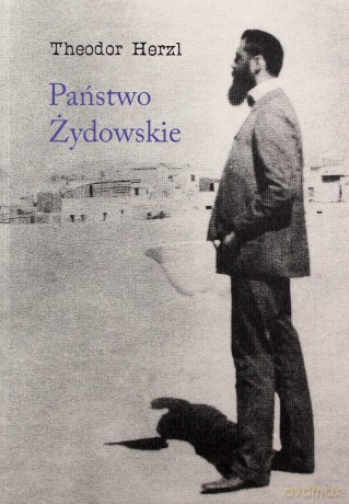 Państwo żydowskie. Próba nowoczesnego rozwiązania kwestii żydowskiej - Theodor Herzl [KSIĄŻKA]