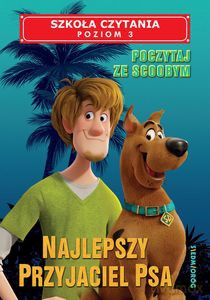 Poczytaj ze Scoobym. Szkoła czytania. Najlepszy przyjaciel psa [KSIĄŻKA]