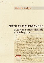 Medytacje chrześcijańskie i metafizyczne - Nicolas Malebranche [KSIĄŻKA]